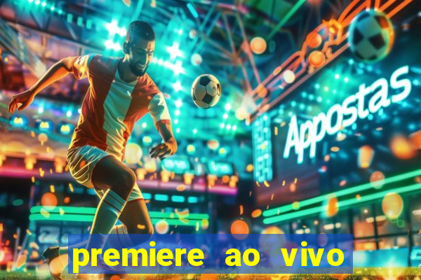 premiere ao vivo gratis fluminense